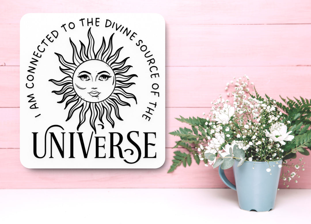 I Am Connected To The Divine Source Of The Universe | Funny Sign for Home
