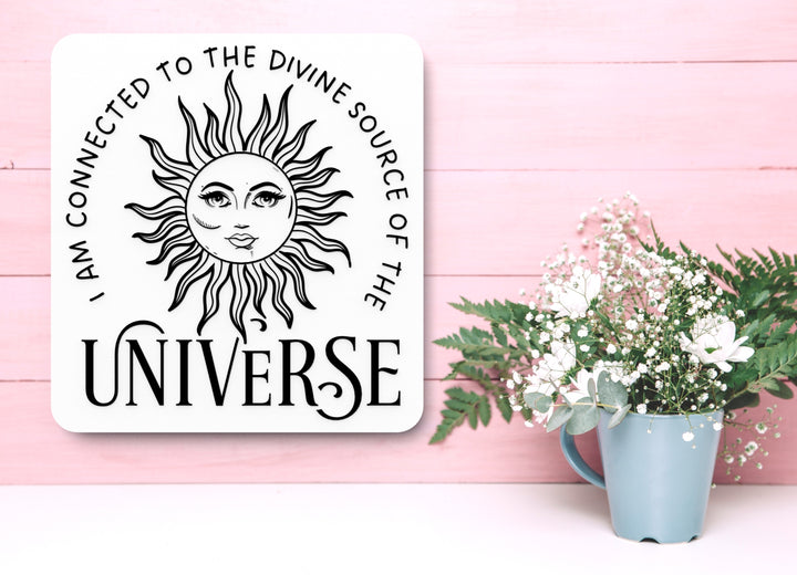 I Am Connected To The Divine Source Of The Universe | Funny Sign for Home