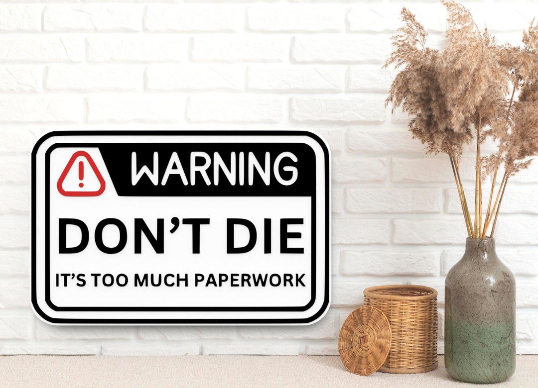 Warning Don’t Die | Funny Office Sign for Work or Medical Staff Decor