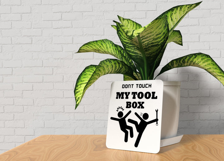 Don't Touch My Tool Box | Funny Sign for Home or Office