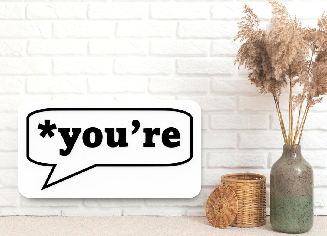 You're | Funny Sign for Home or Office