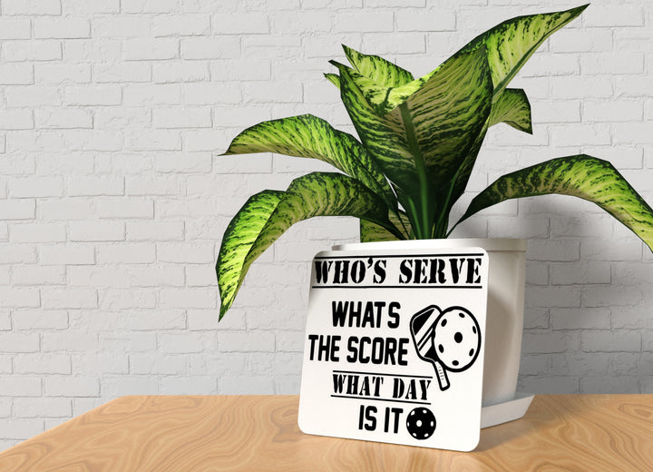 Who's Serve What's The Score What Day Is It | Funny sign For Home or Office