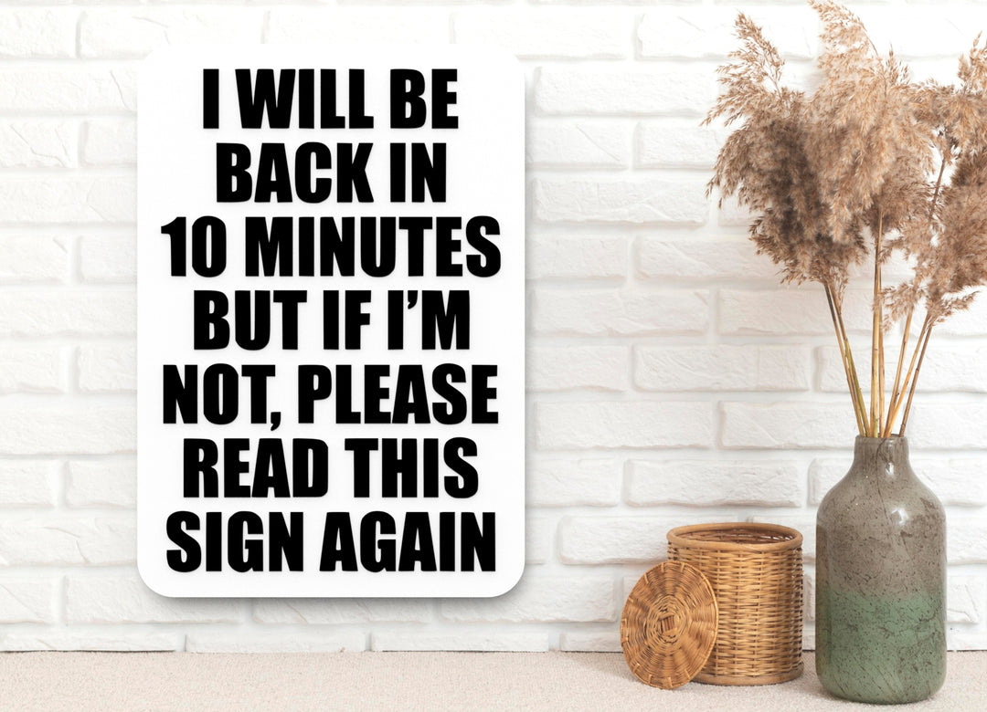 I Will Be Back | Funny Sign for Break Time or Desk Decor