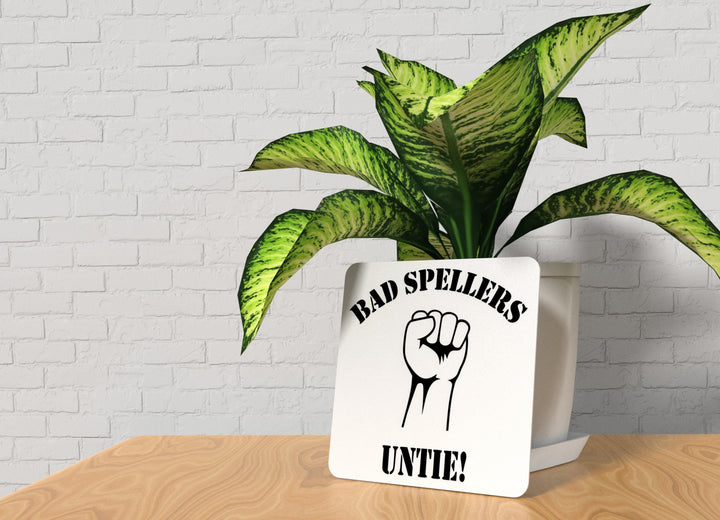 Bad Spellers Untie | Funny Sign for Home or Office