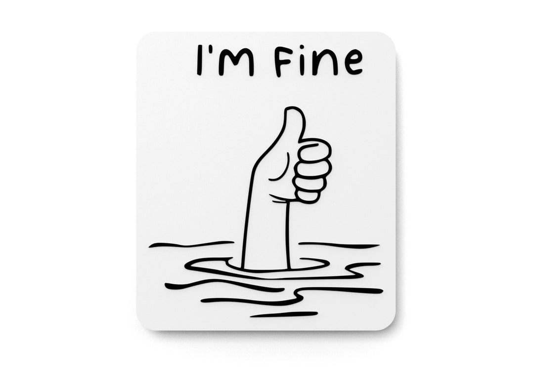 
  
  I Am Fine | Funny Sign for Home, Office, or Therapist Decor
  

