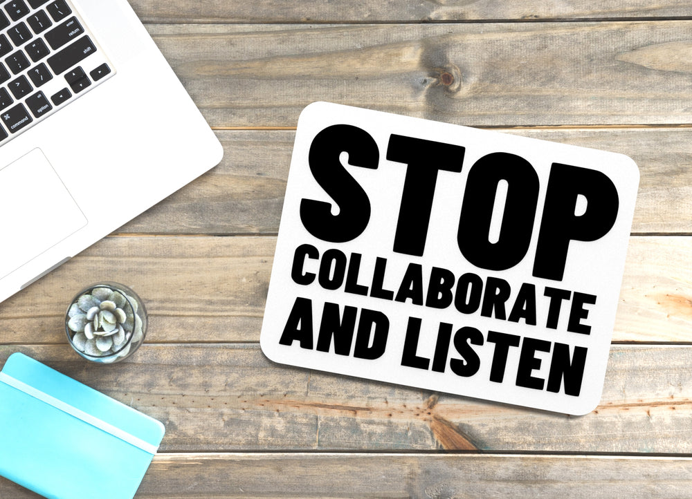 
  
  Stop Collaborate And Listen | Funny sign For Home or Office
  
