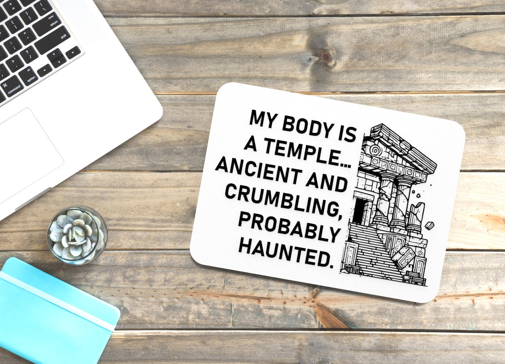 
  
  My Body Is A Temple Ancient And Crumbling Probably Haunted | Funny Sign for Home or Office
  
