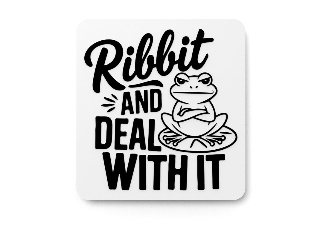 
  
  Ribbit And Deal With It | Funny sign For Home or Office
  
