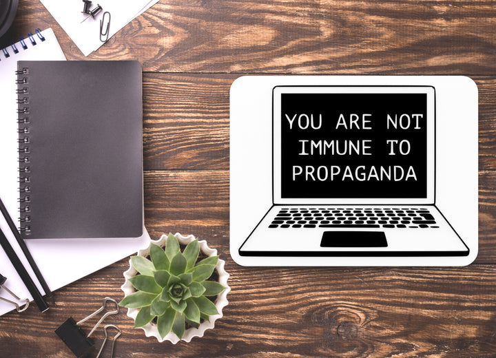 You Are Not To Immune Propaganda | Funny Sign for Home or Office
