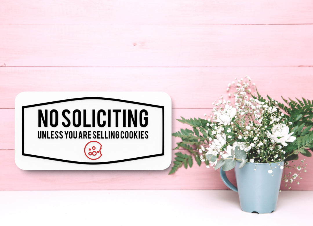 No Soliciting Unless You Are Selling Cookies | Funny sign For Home or Office