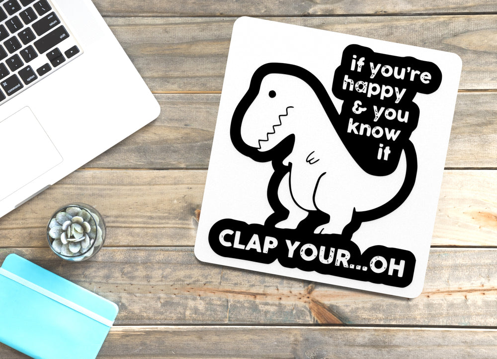 
  
  If You're Happy & You Know It Clap Your Oh | Funny Sign for Home or Office
  
