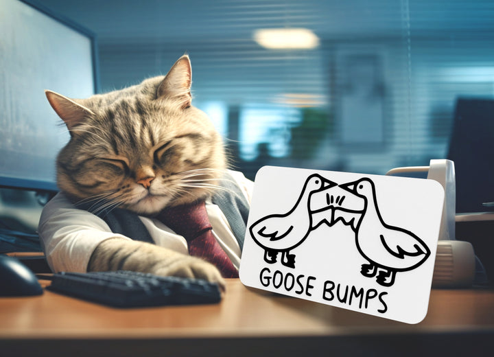 Goose Bumps | Funny sign For Home or Office
