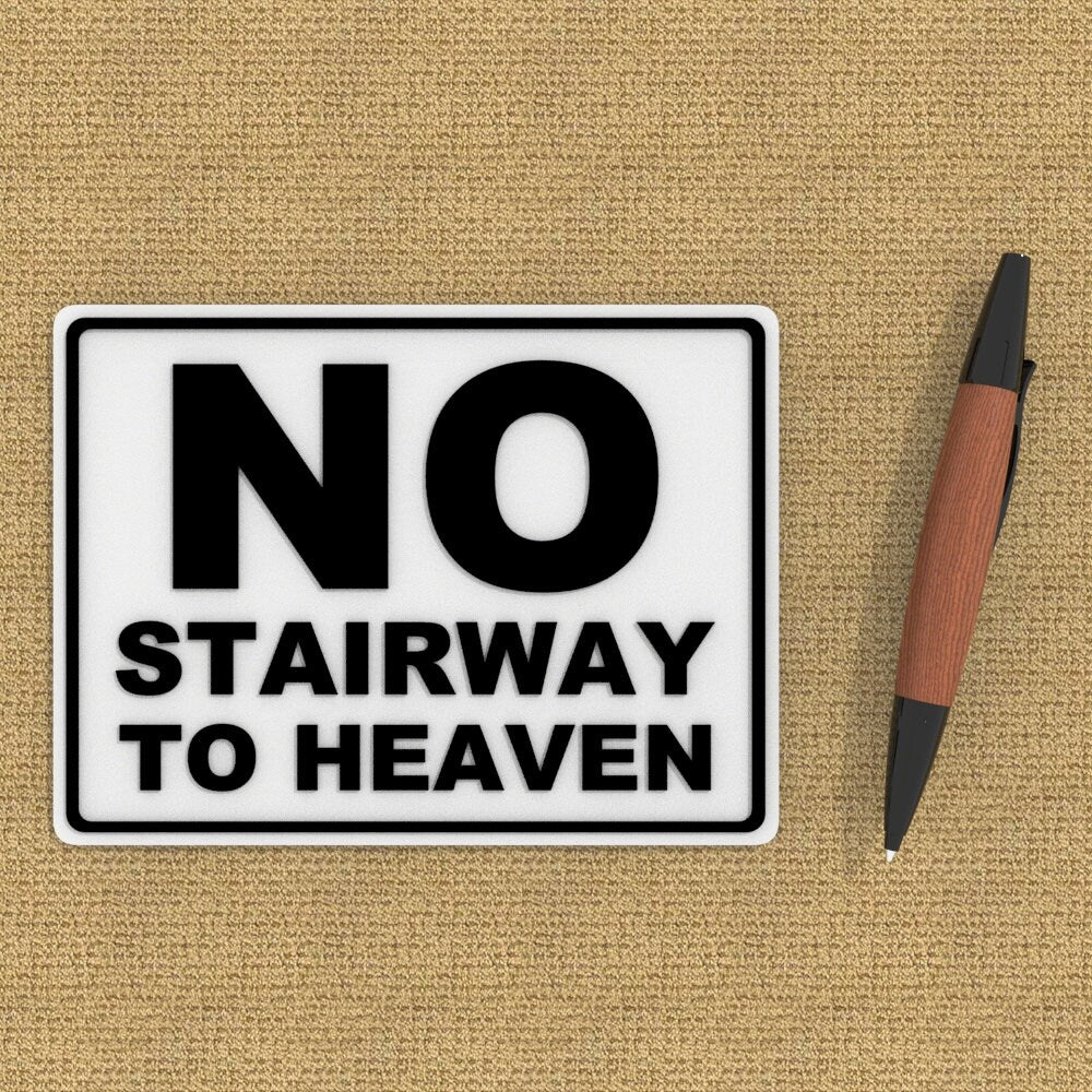 
  
  Funny Sign | No Stairway to Heaven
  
