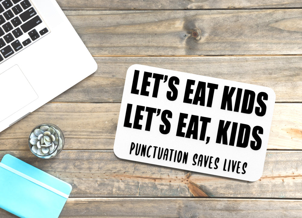 
  
  Punctuation Saves Lives Let's Eat Kids | Funny Sign for Home or Office
  
