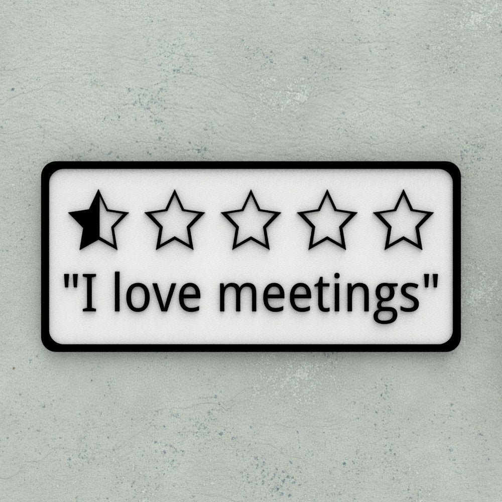 Funny Sign | I love Meetings