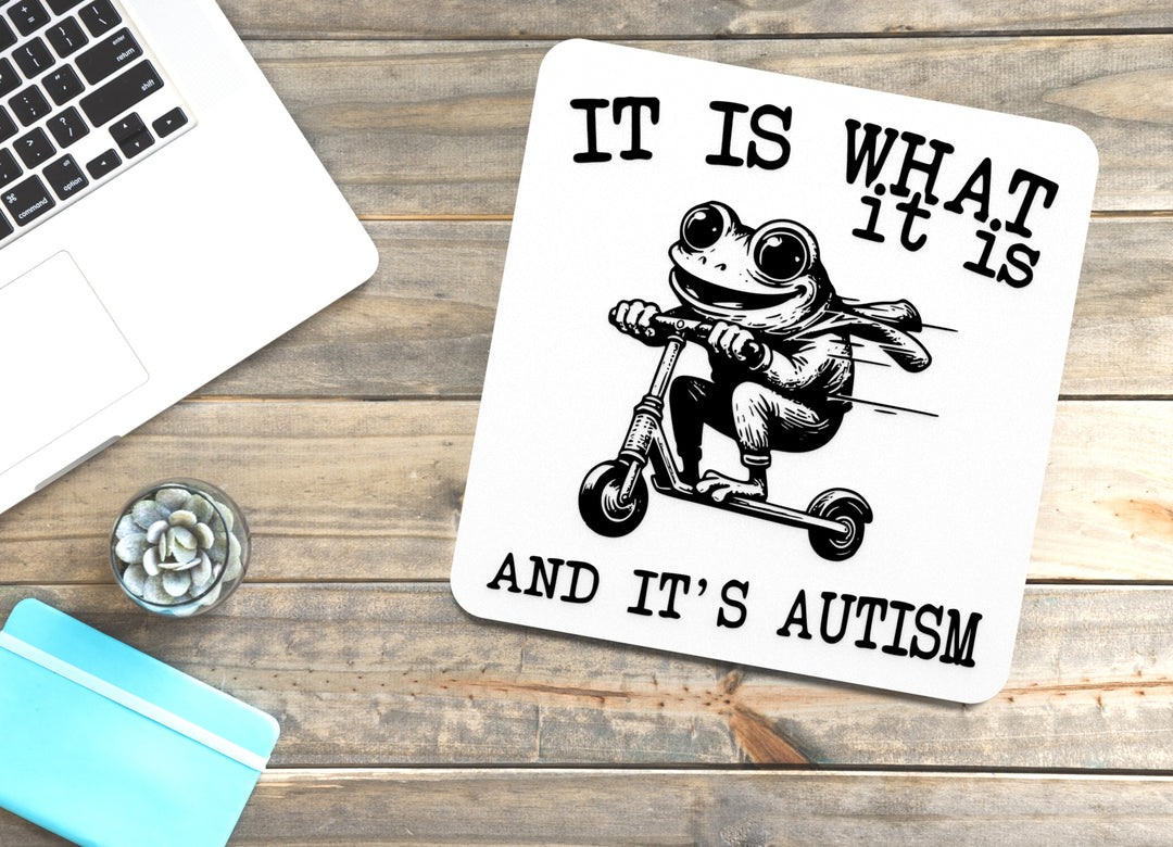 It Is What It Is And It's Autism | Funny Sign for Home or Office