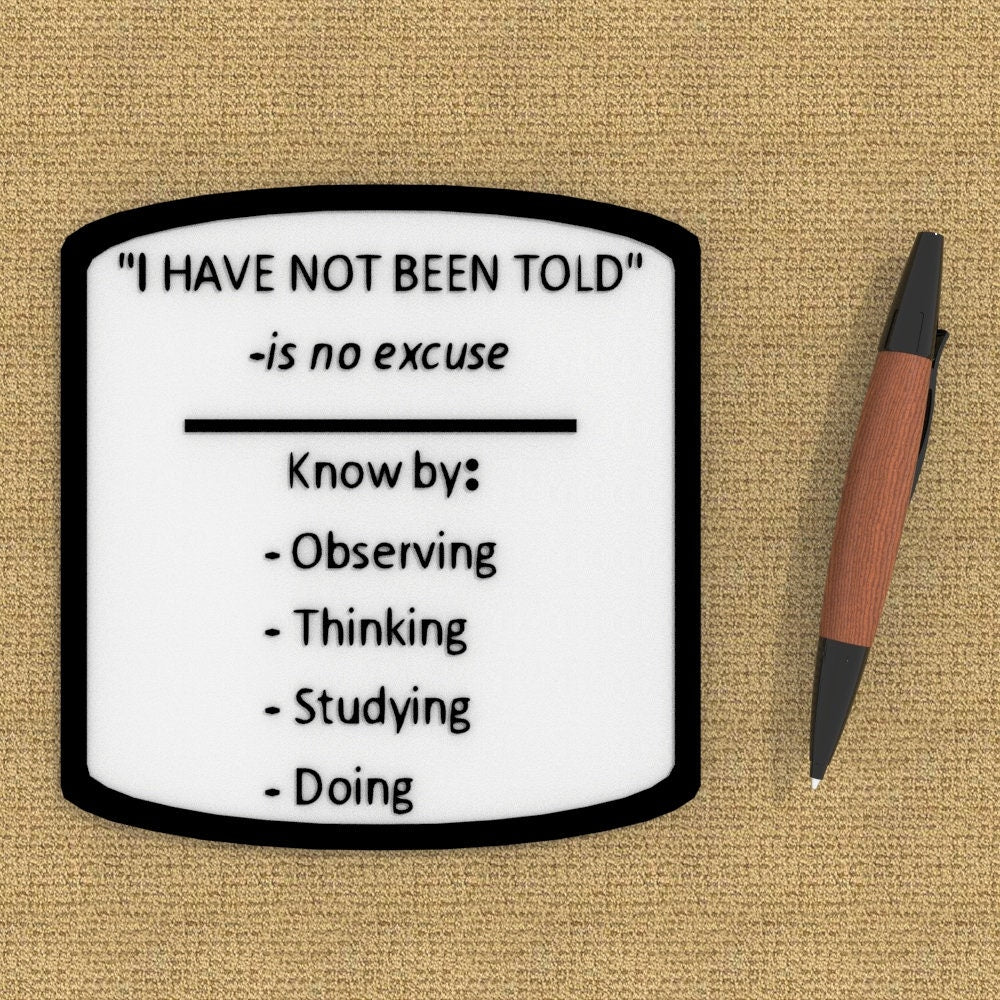 Sign | I Have Not Been Told - Is No Excuse