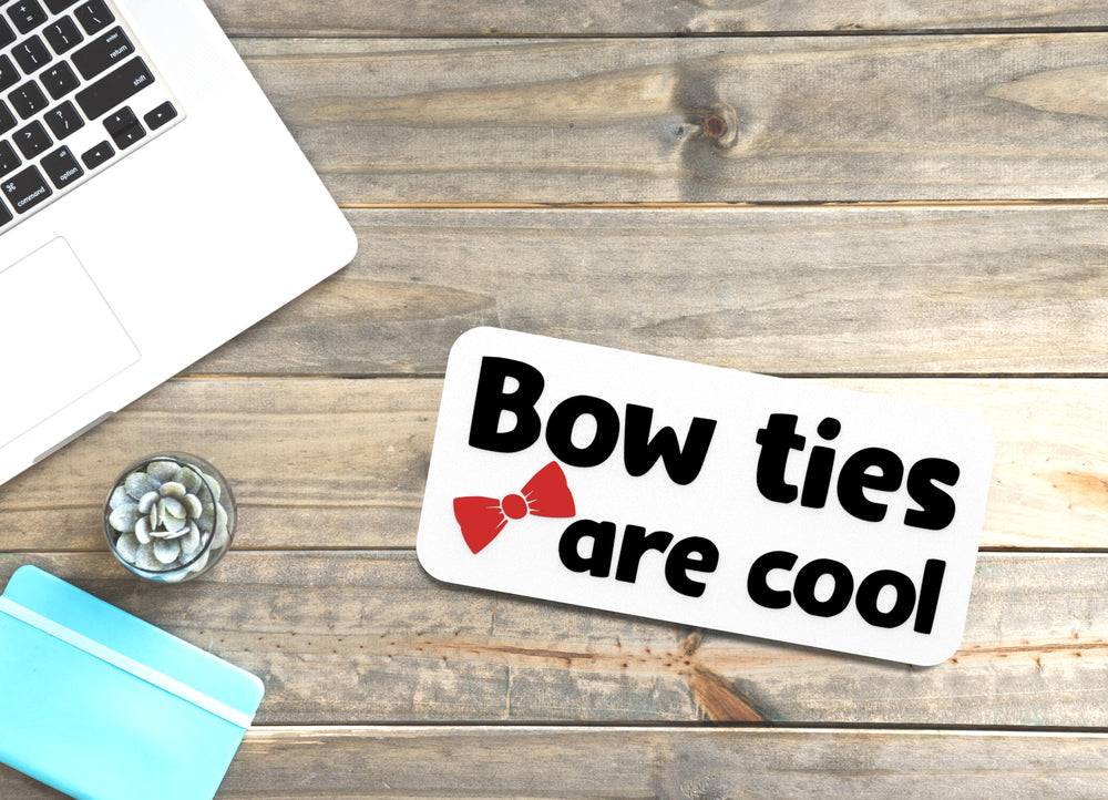 
  
  Bow Ties Are Cool | Funny sign For Home or Office
  
