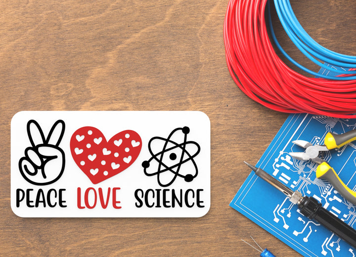Peace Love Science | Funny sign For Home or Office