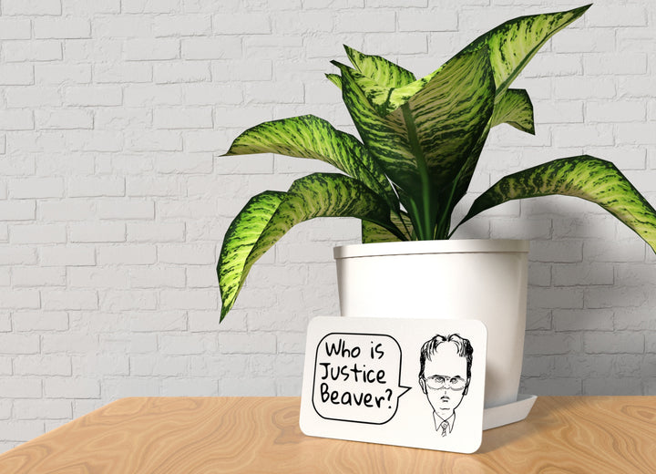 Who Is Justice Beaver | Funny Sign for Home or Office