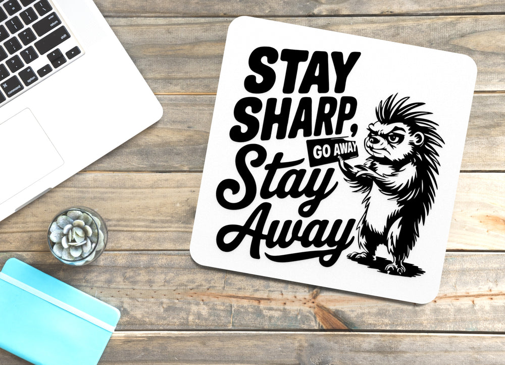 
  
  Stay Sharp Go Away Stay Away | Funny sign For Home or Office
  
