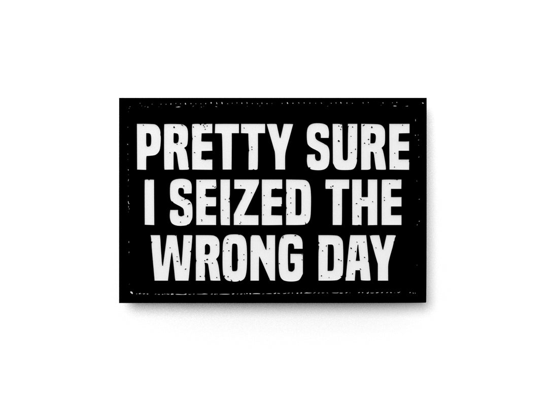 
  
  I Seized the Wrong Day | Funny Sign for Home, Office, or Classroom Decor
  
