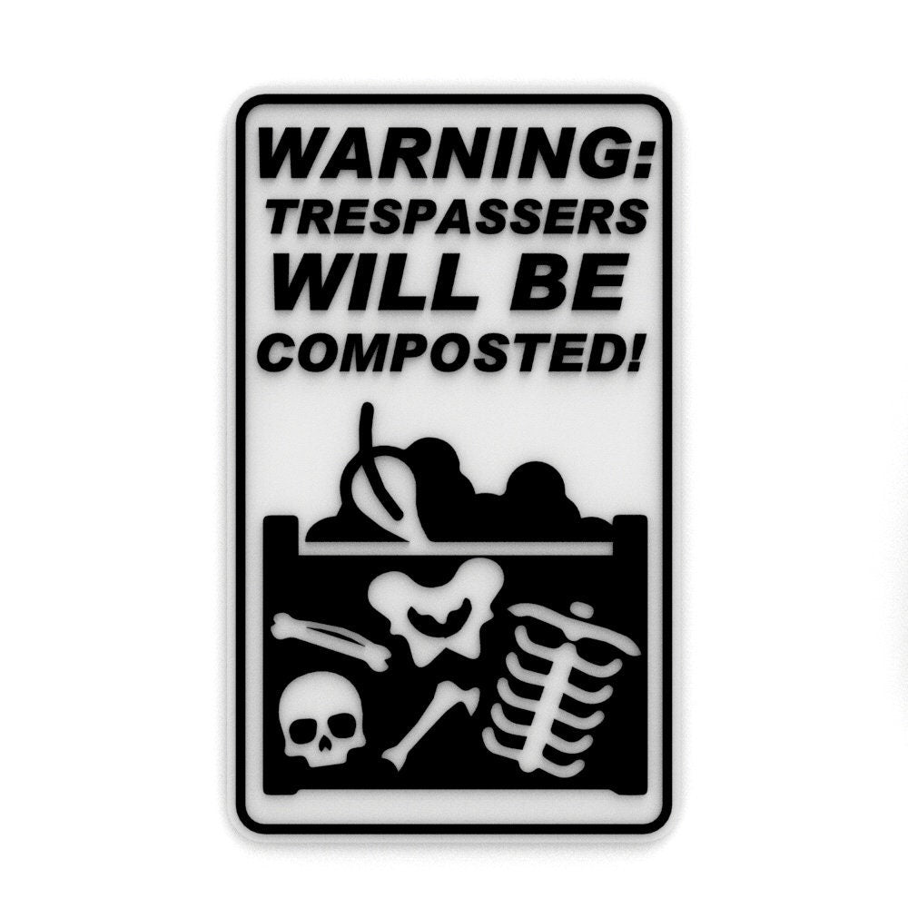 
  
  Funny Sign |Warning! Trespassers Will Be Composted
  
