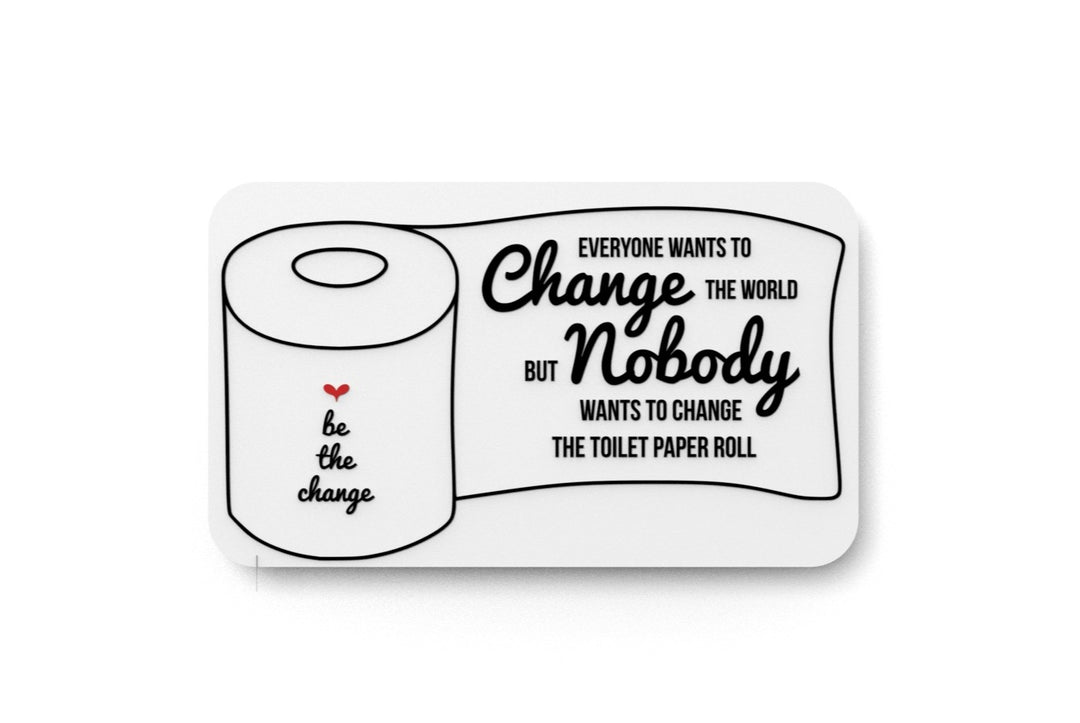 Change the World Bathroom Sign – Funny Humor Wall Decor for Home and Office