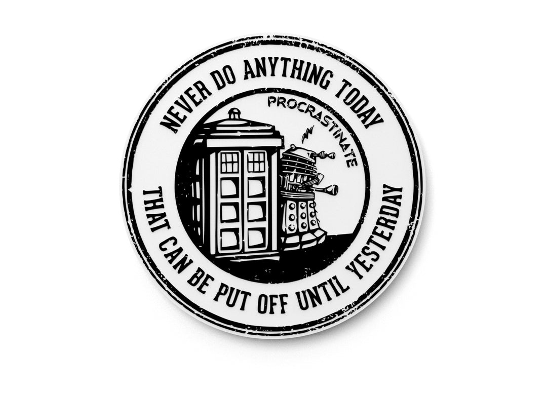 
  
  Do Anything Today That Can Be Put Off Until Yesterday Funny sign Home & Office
  
