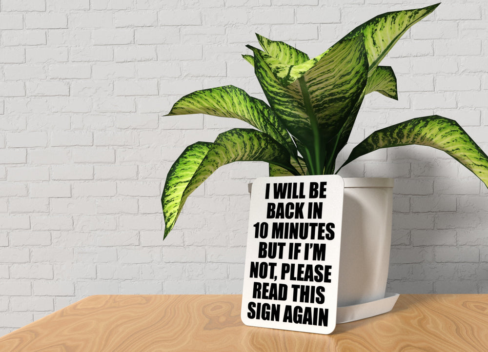 
  
  I Will Be Back | Funny Sign for Break Time or Desk Decor
  
