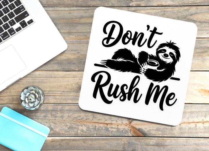 Don't Rush Me | Funny sign For Home or Office