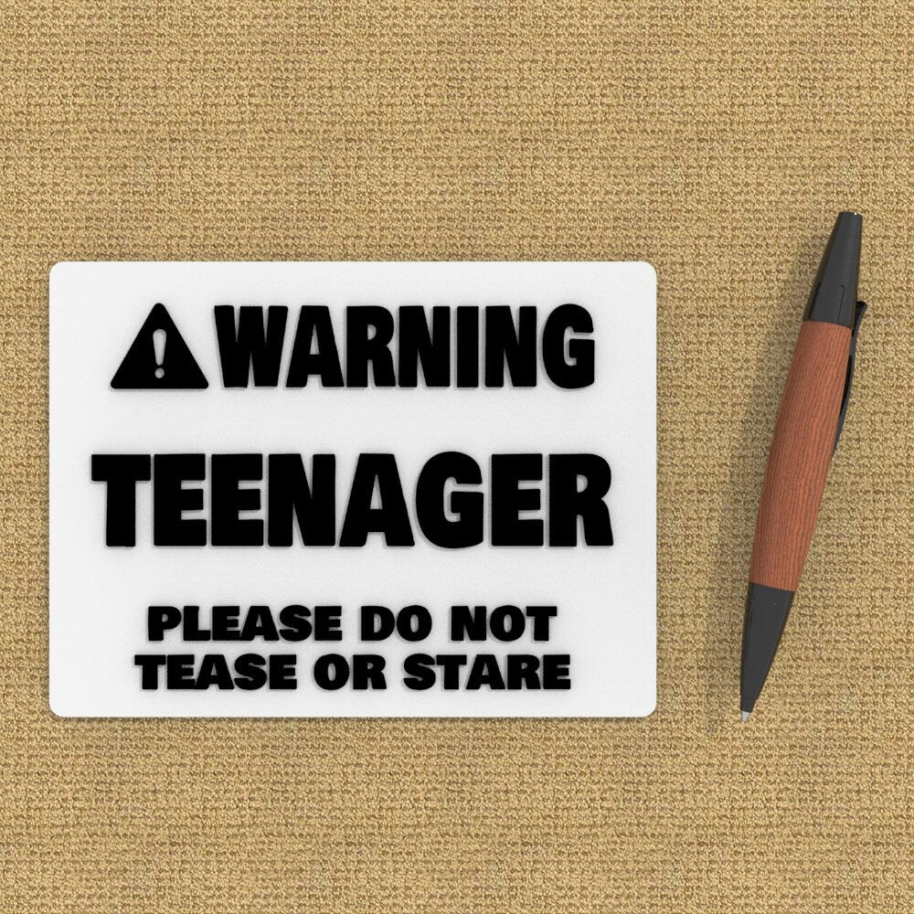 
  
  Sign | Warning Teenager! Please Do Not Tease or Stare
  
