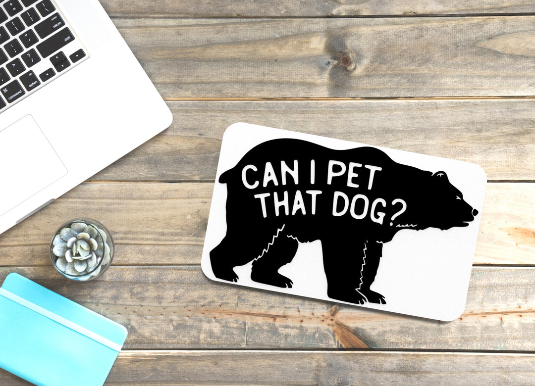 Can I Pet That Dog | Funny sign For Home or Office