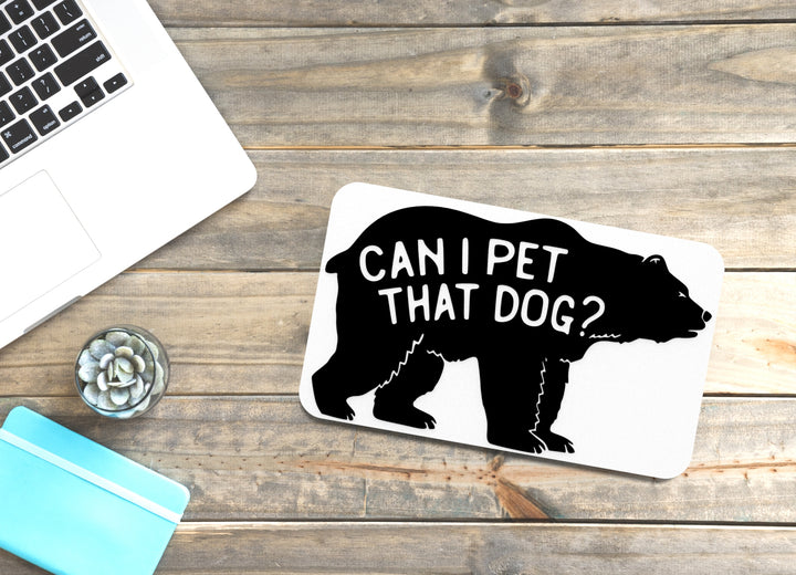 Can I Pet That Dog | Funny sign For Home or Office
