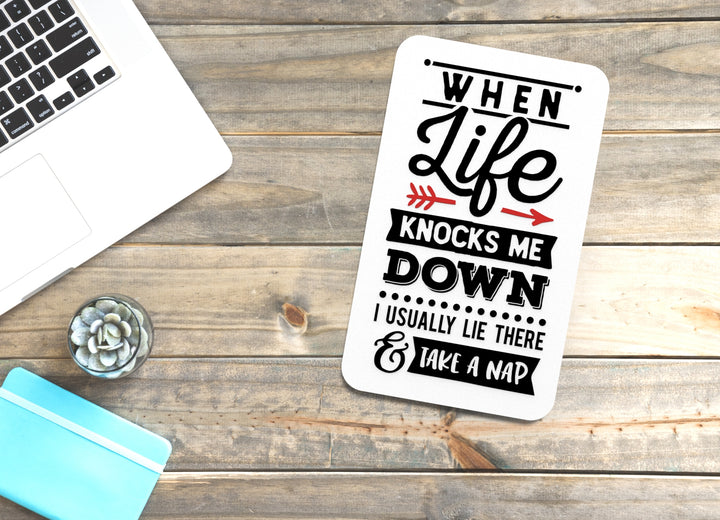 When Life Knocks Me Down I usually Lie | Funny sign For Home or Office