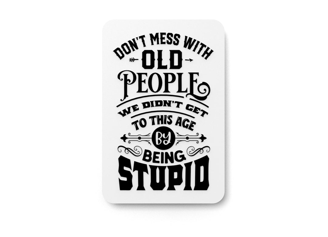 
  
  Bold 3D Printed Don't Mess Old People Wall Art – Durable PLA Sign For Gym Office
  
