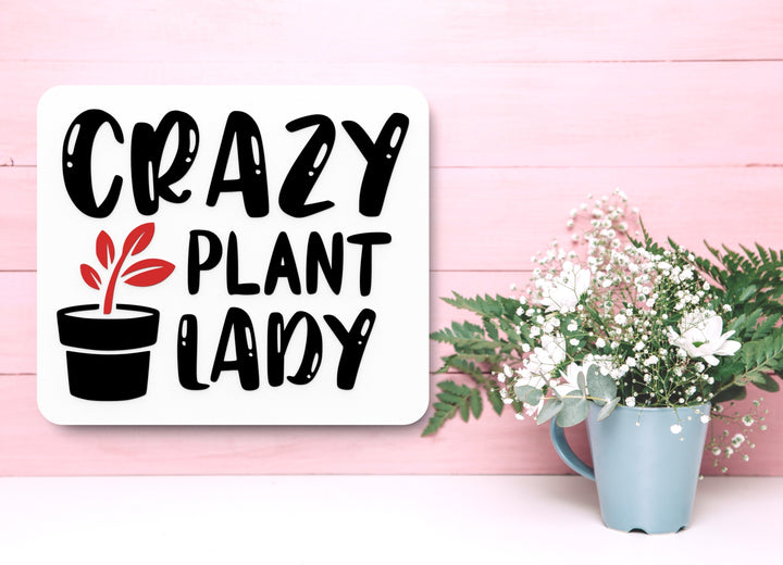 Crazy Plant Lady | Funny sign For Home or Office