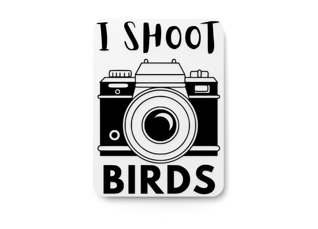 
  
  I Shoot Birds | Funny sign For Home or Office
  
