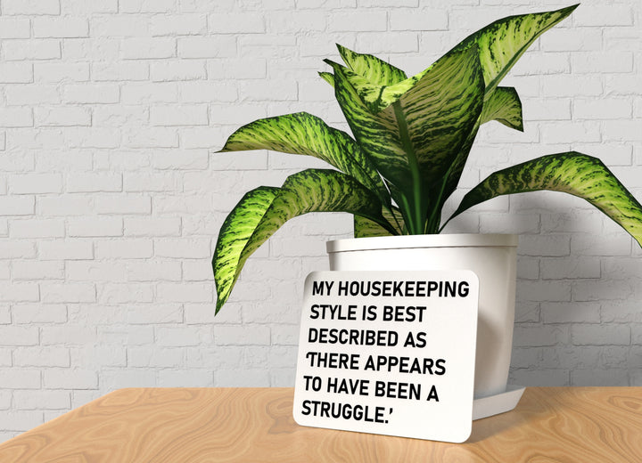 My Housekeeping Style Is Best Described As There Appears To Have Been A Struggle | Funny Sign for Home or Office