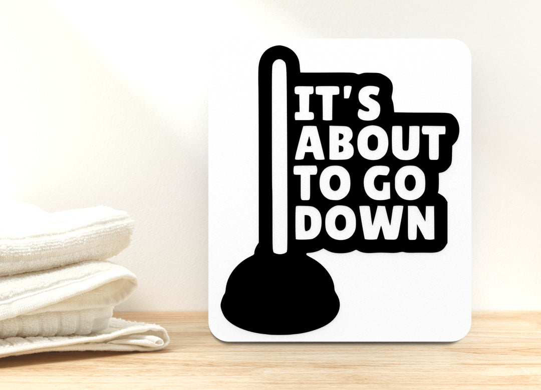 It's About To Go Do Win | Funny sign For Home or Office