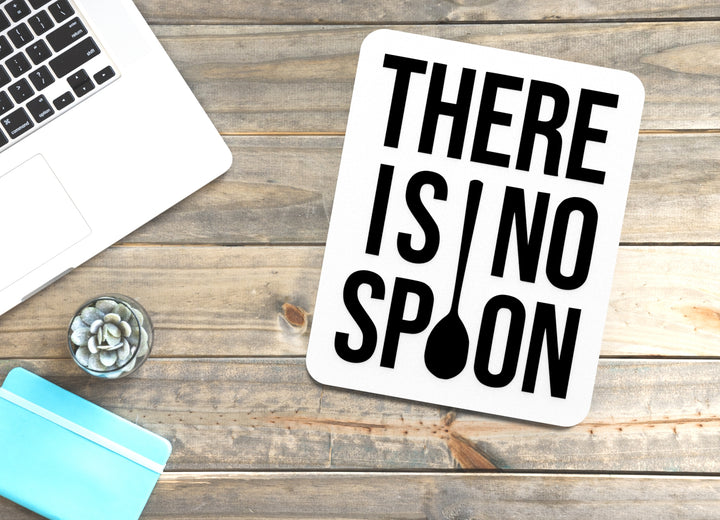There Is No Spoon | Funny Sign for Home or Office