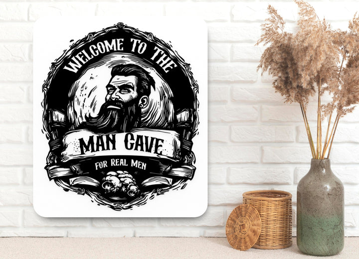 Welcome To The Man Gave For Real Men | Funny Sign for Home or Office