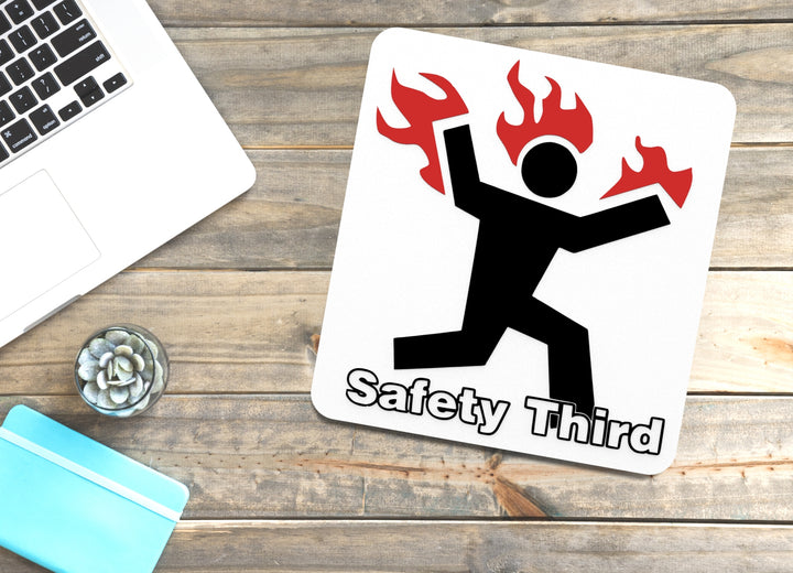 Safety Third | Funny Sign for Home or Office