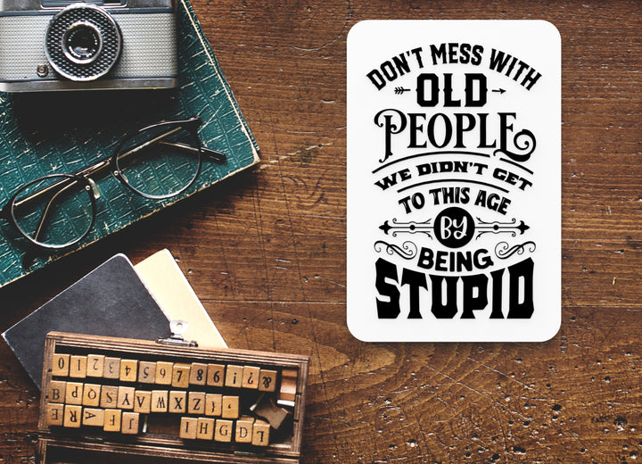 Bold 3D Printed Don't Mess Old People Wall Art – Durable PLA Sign For Gym Office