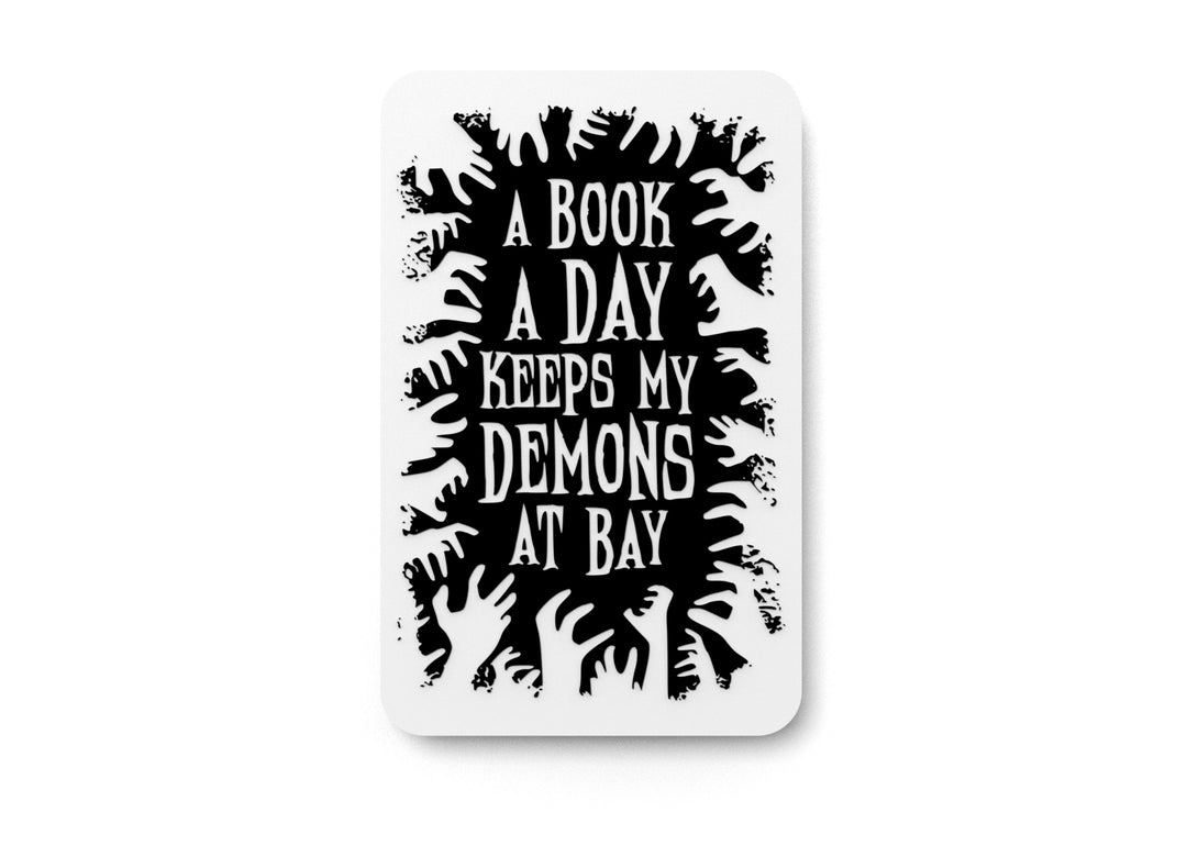 
  
  A Book A Day Keeps My Demons At Bay | Funny sign For Home or Office
  

