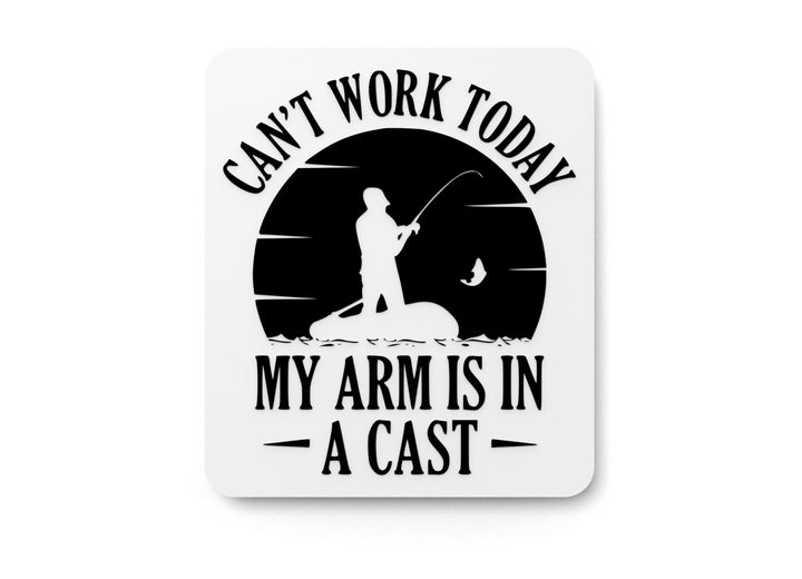 Can't Work Today My Arm Is In A Cast | Funny sign For Home or Office