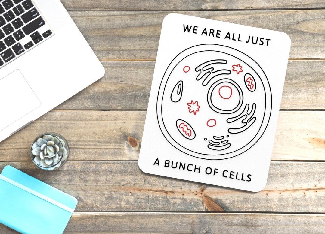 We Are All Just A Bunch Of Cells | Funny Sign for Home or Office