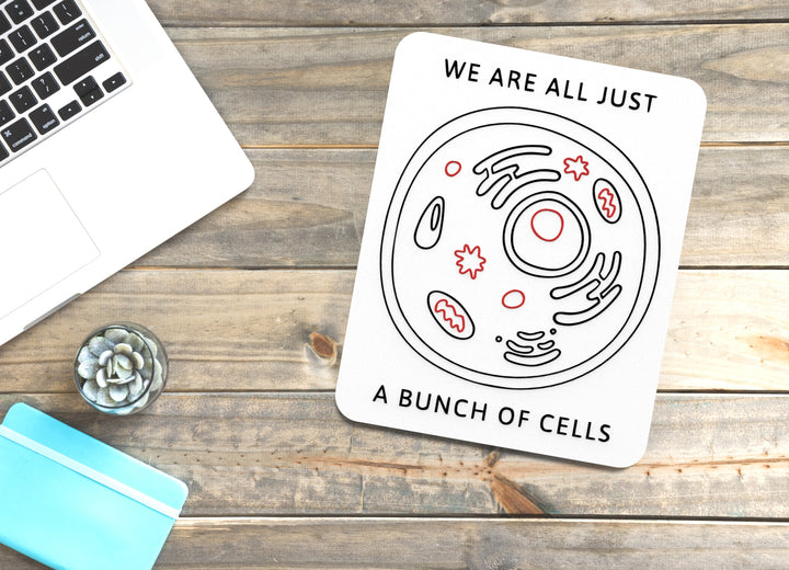We Are All Just A Bunch Of Cells | Funny Sign for Home or Office
