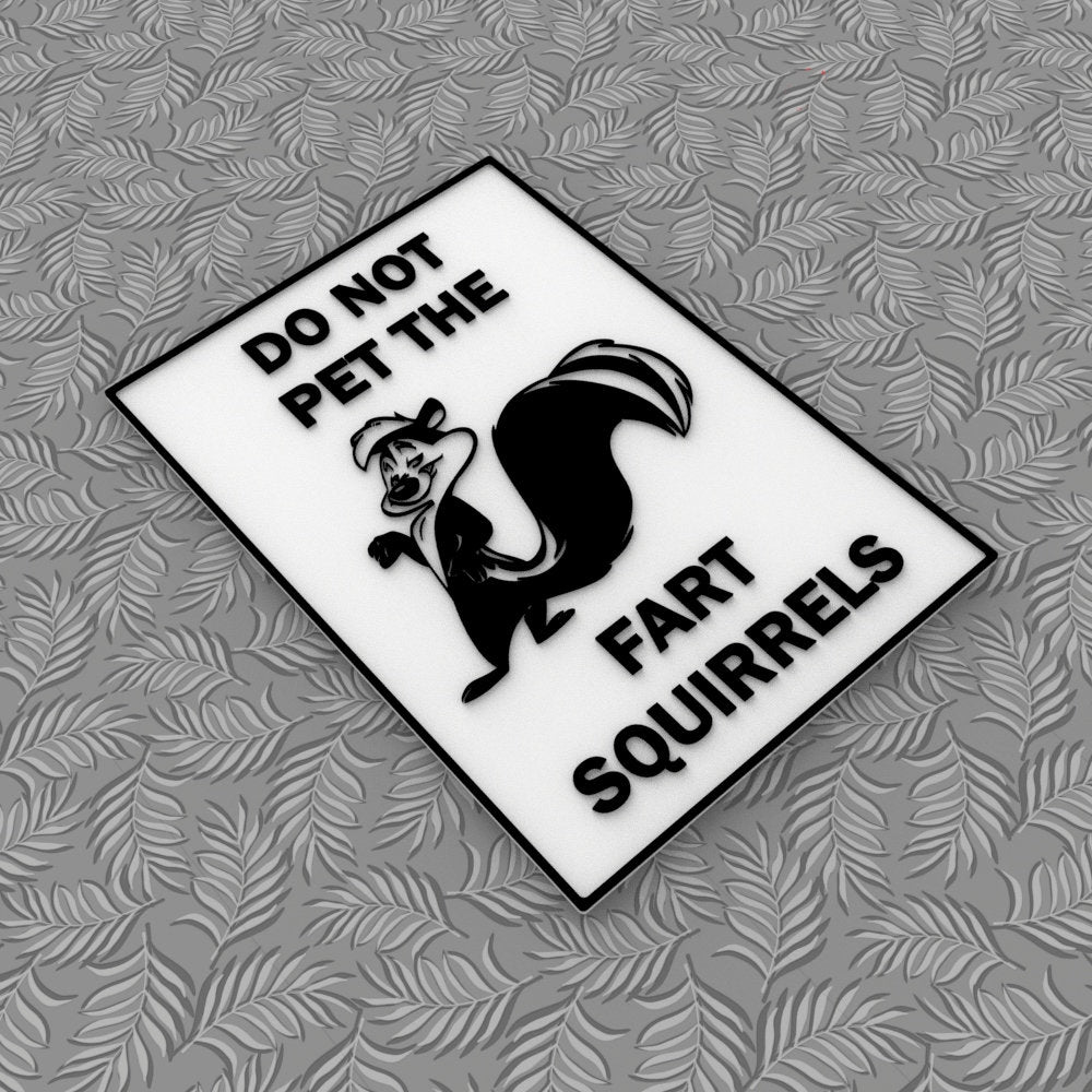 Funny Sign | Do Not Pet The Fart Squirrels