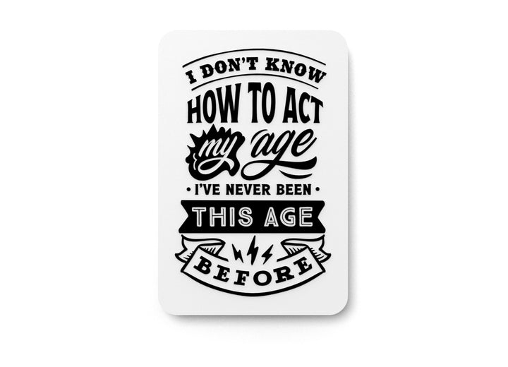 Bold 3D Printed Act My Age Sign Wall Art – Durable PLA Sign for Gym, Office